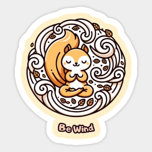 Elemental Meditating Squirrel Be Wind Sticker